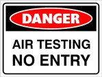 DANGER AIR TESTING NO ENTRY, 400MM X 300MM X 5MM THICK