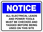 NOTICE ALL ALL ELECTRICAL LEADS AND POWER TOOLS MUST BE CHECKED ETC., 300MM X 225MM X 5MM THICK