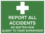 REPORT ALL ACCIDENTS ETC., 300MM X 225MM X 5MM THICK